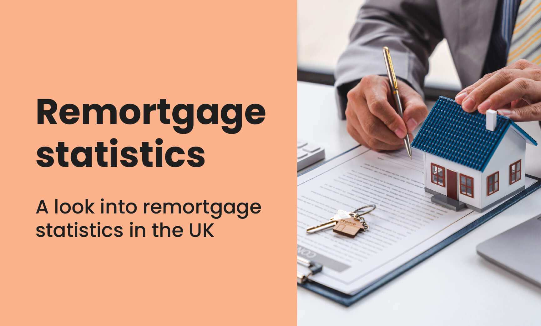 A header that says “Remortgage statistics” in bold black text on an orange background with an image of a toy house next to a contract being signed